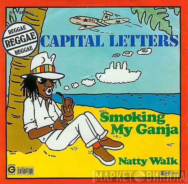 Capital Letters - Smoking My Ganja