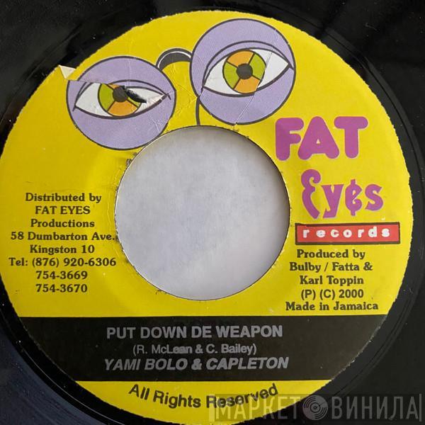 Capleton, Yami Bolo - Put Down Yuh Weapon