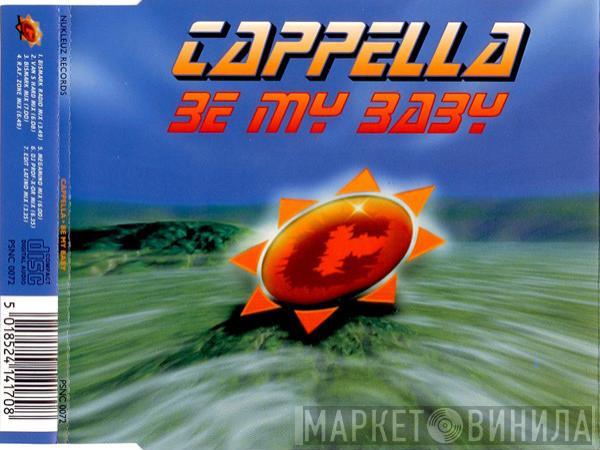 Cappella - Be My Baby
