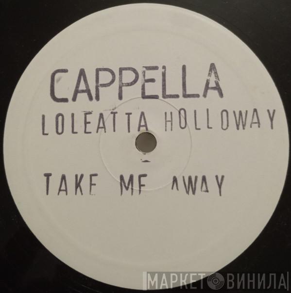 Cappella, Loleatta Holloway - Take Me Away