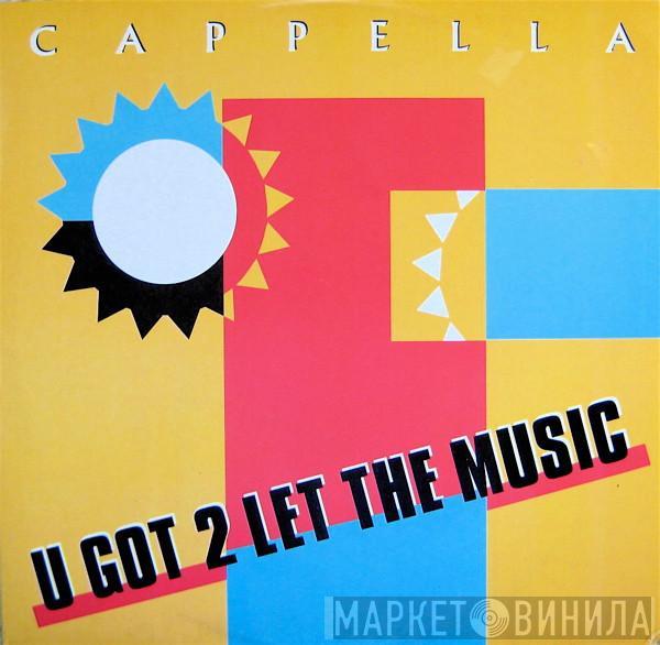  Cappella  - U Got 2 Let The Music