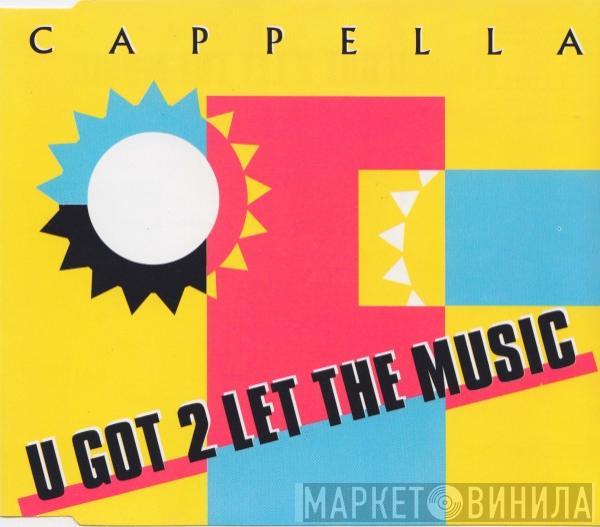 Cappella - U Got 2 Let The Music