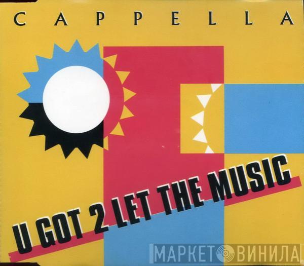  Cappella  - U Got 2 Let The Music