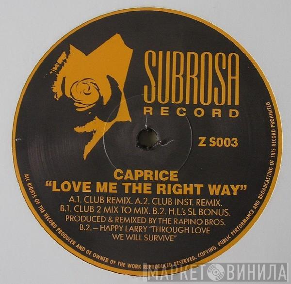 Caprice  - Love Me The Right Way