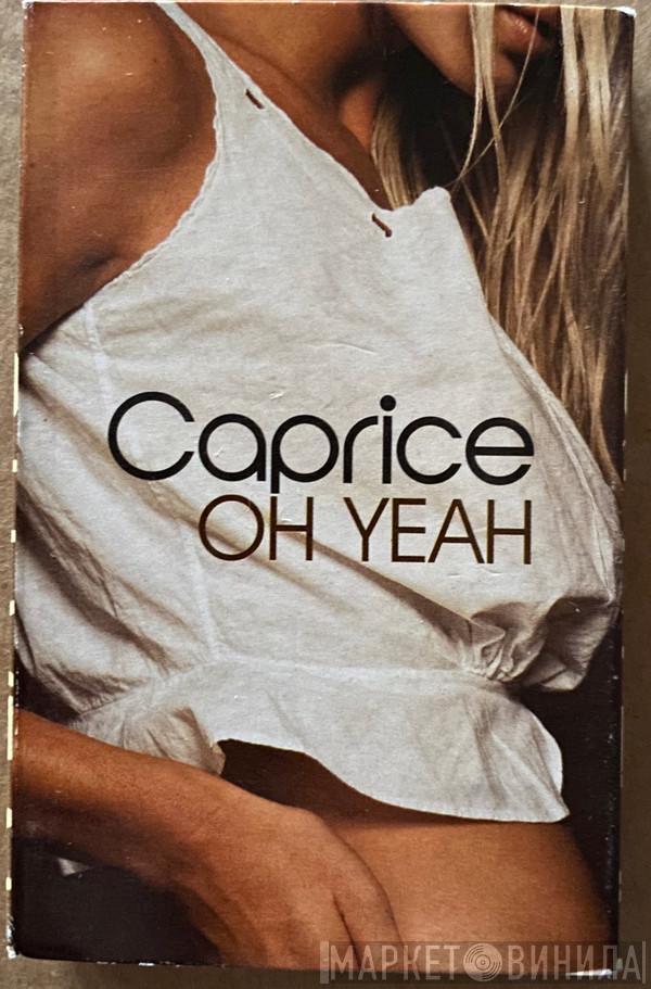 Caprice  - Oh Yeah