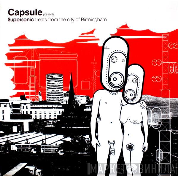  - Capsule Presents Supersonic Treats From The City Of Birmingham