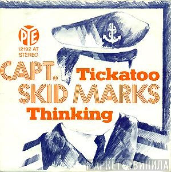 Capt. Skid-Marks - Tickatoo / Thinking