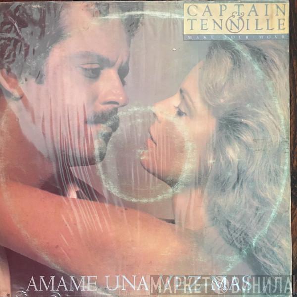  Captain And Tennille  - Make Your Move / Amame Una Vez Mas