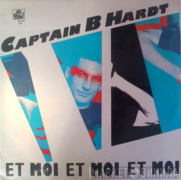 Captain B. Hardt - Et Moi Et Moi Et Moi