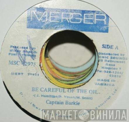 Captain Barkey - Be Careful Of The Oil
