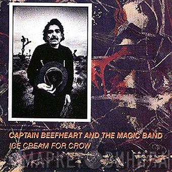 Captain Beefheart, The Magic Band - Ice Cream For Crow