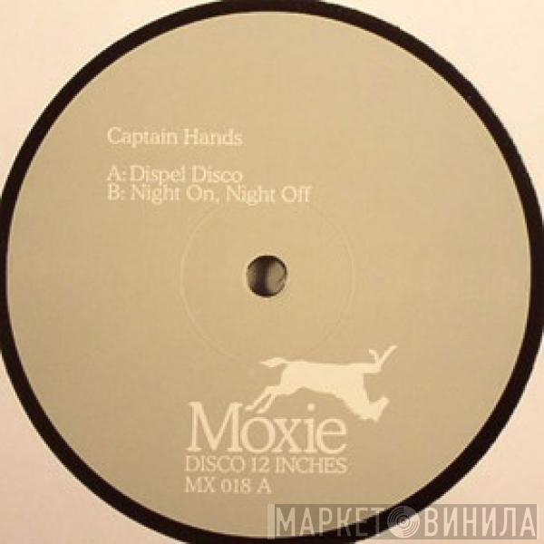 Captain Hands - Dispel Disco / Night On, Night Off