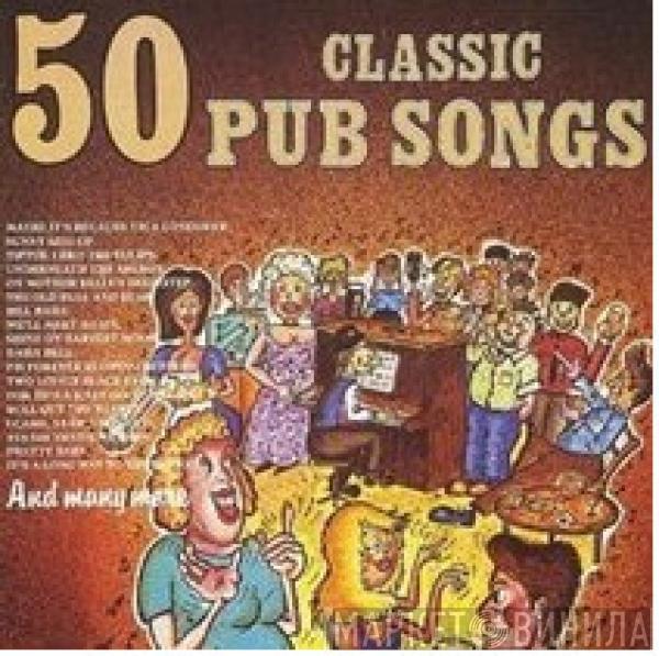 Captain Ray & The Pub Crawlers - 50 Classic Pub Songs