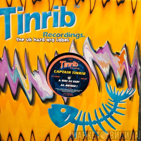 Captain Tinrib - Ride Me Baby / Mother 1