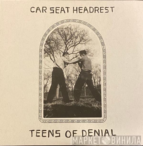 Car Seat Headrest - Teens Of Denial