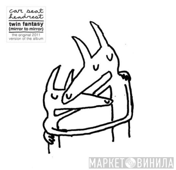 Car Seat Headrest - Twin Fantasy (Mirror To Mirror)