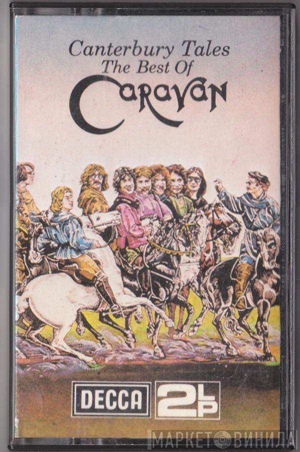 Caravan - Canterbury Tales (The Best Of Caravan)