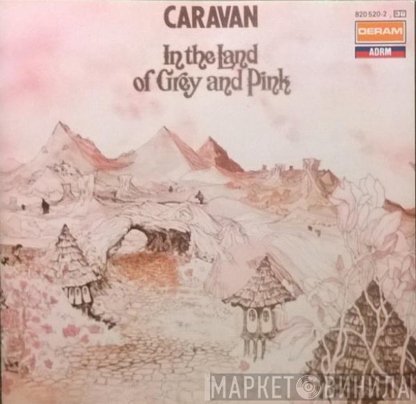  Caravan  - In The Land Of Grey And Pink