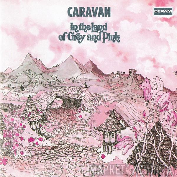  Caravan  - In The Land Of Grey And Pink