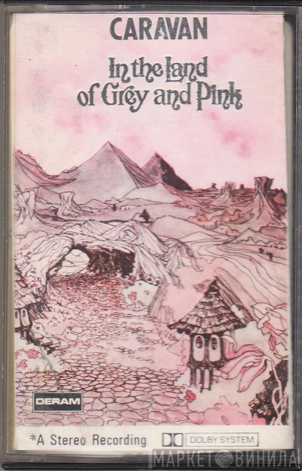  Caravan  - In The Land Of Grey And Pink