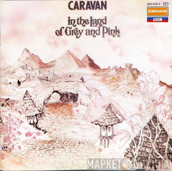  Caravan  - In The Land Of Grey And Pink