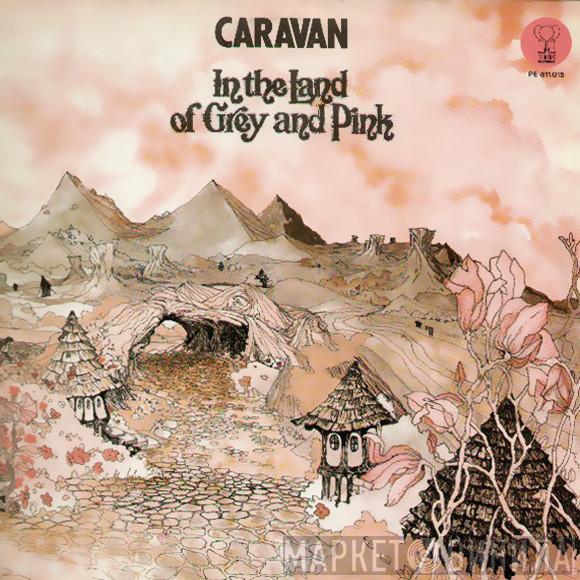  Caravan  - In The Land Of Grey And Pink