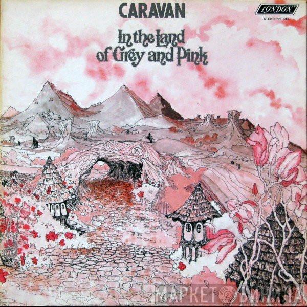  Caravan  - In The Land Of Grey And Pink