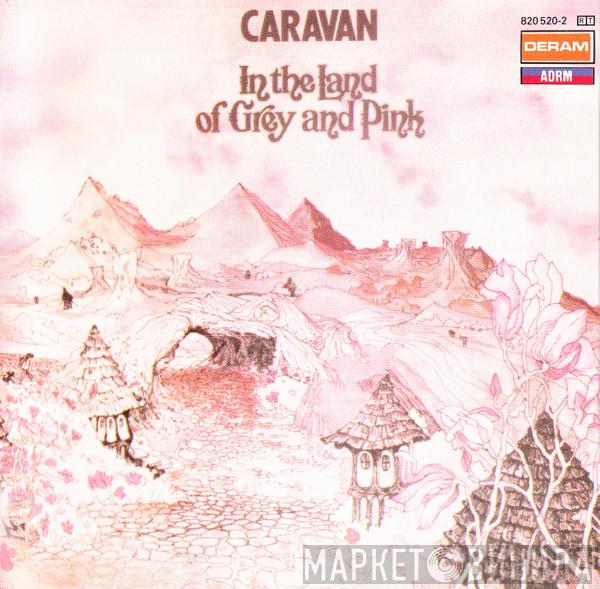  Caravan  - In The Land Of Grey And Pink