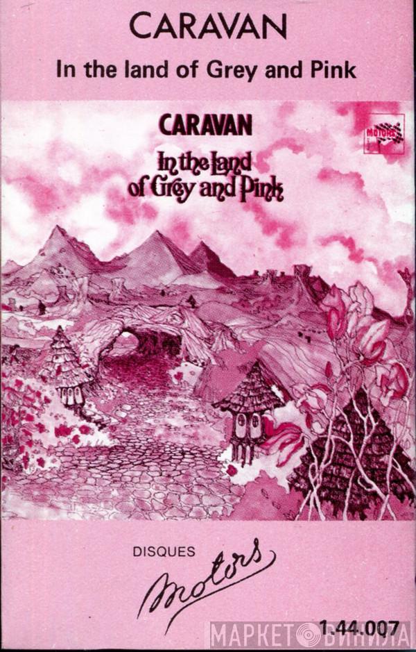  Caravan  - In The Land Of Grey And Pink