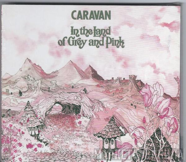  Caravan  - In The Land Of Grey And Pink