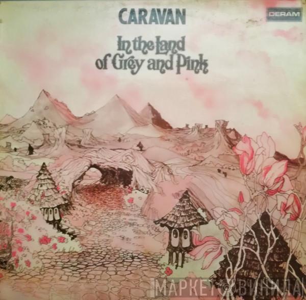  Caravan  - In The Land Of Grey And Pink