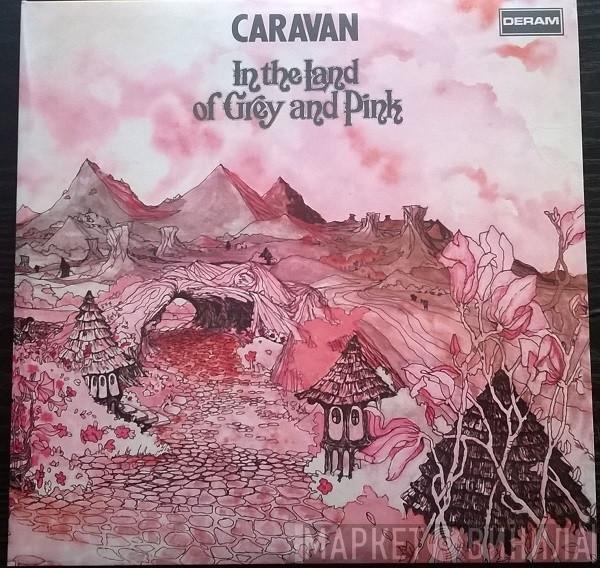 Caravan  - In The Land Of Grey And Pink