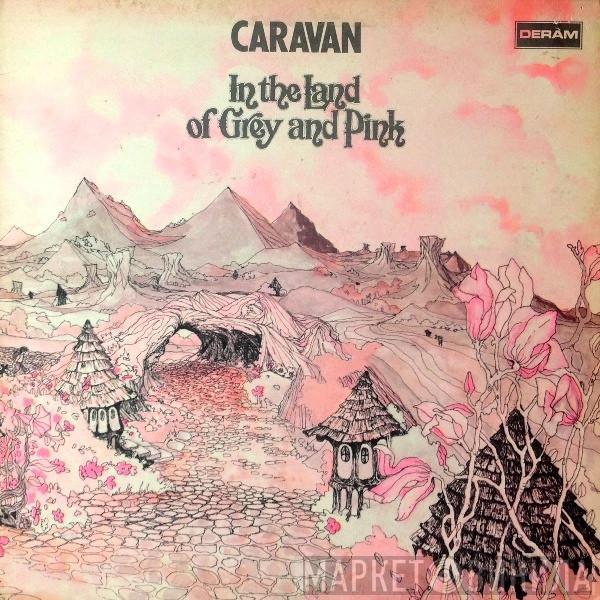  Caravan  - In The Land Of Grey And Pink