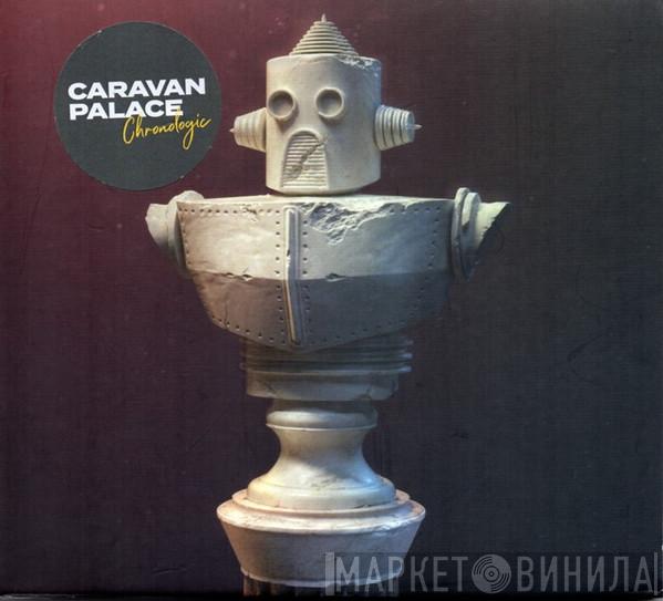 Caravan Palace - Chronologic