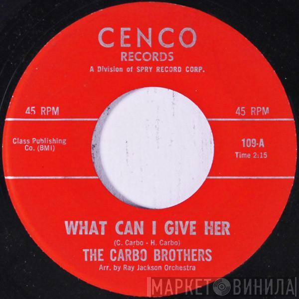 Carbo Brothers - What Can I Give Her
