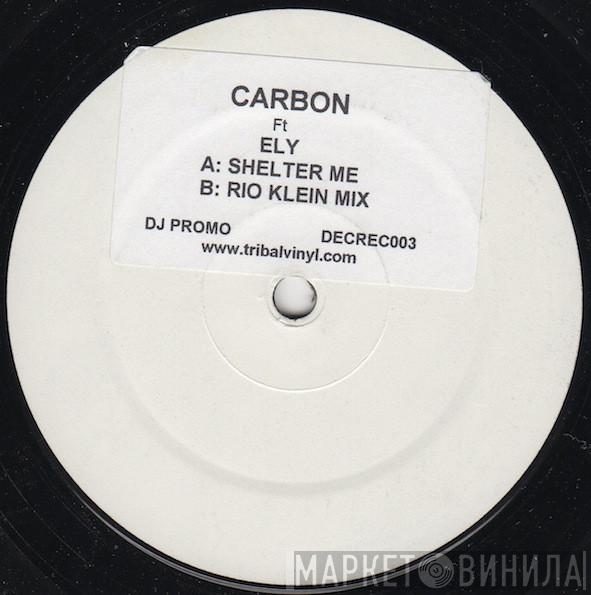 Carbon , Ely Gregory - Shelter Me