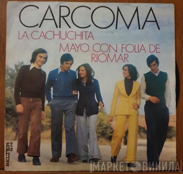 Carcoma - La Cachuchita / Mayo Con Folia De Riomar