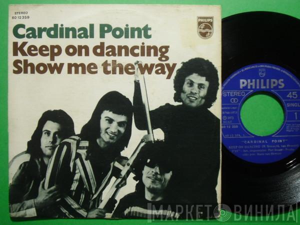 Cardinal Point - Keep On Dancing / Show Me The Way