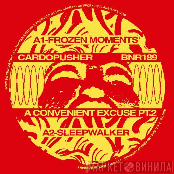 Cardopusher - A Convenient Excuse Pt. 2