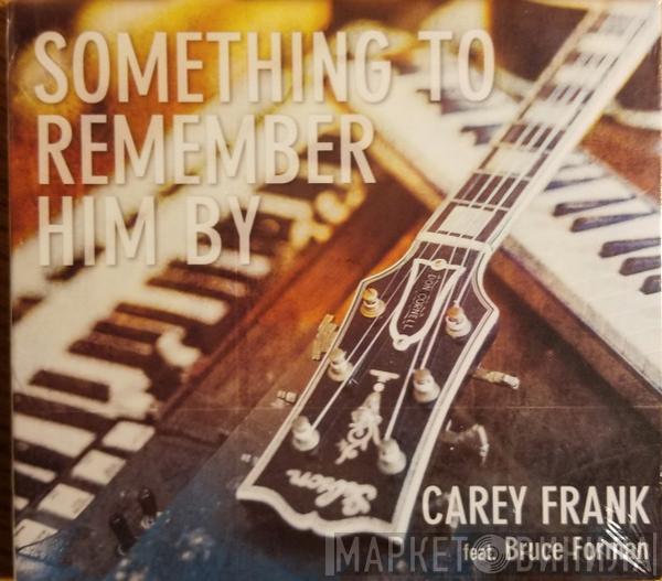Carey Frank, Bruce Forman - Something To Remember Him By