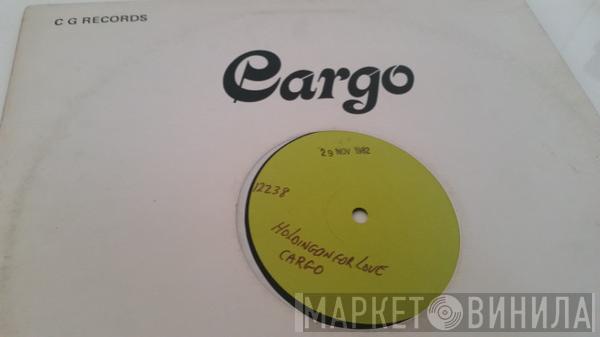  Cargo   - Holding On For Love