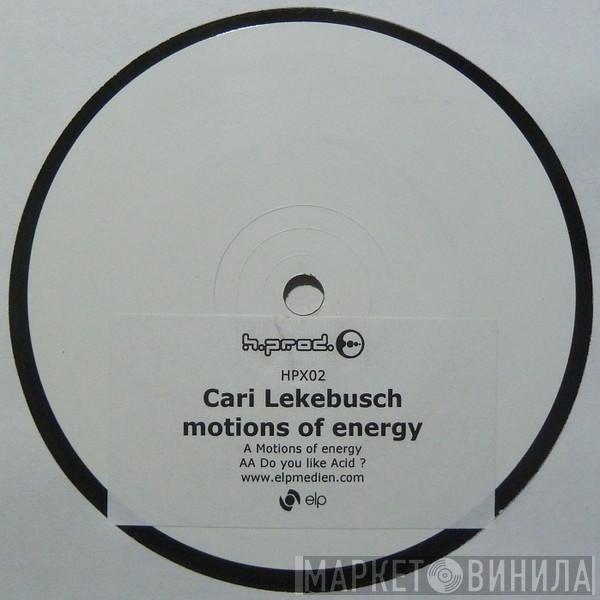 Cari Lekebusch - Motions Of Energy