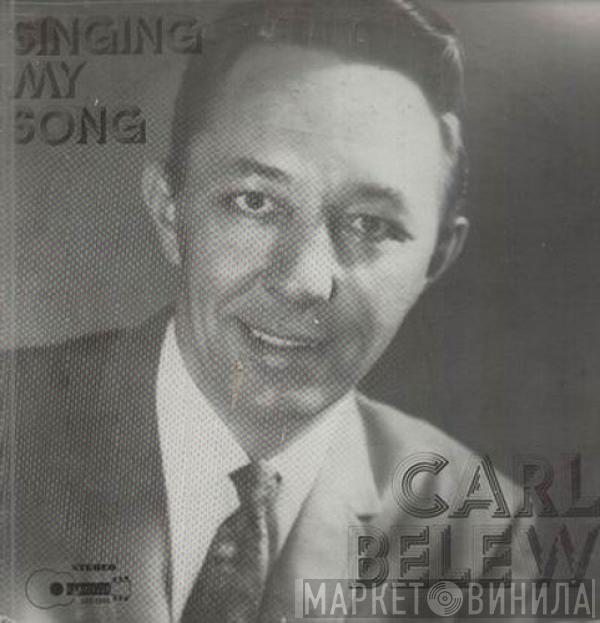Carl Belew - Singing My Song