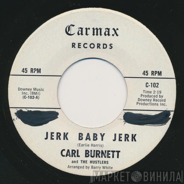 Carl Burnett & The Hustlers - Jerk Baby Jerk / Sweet Memories