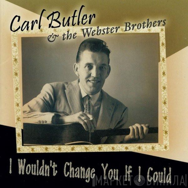 Carl Butler, The Webster Brothers - I Wouldn't Change You If I Could