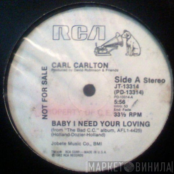  Carl Carlton  - Baby, I Need Your Loving