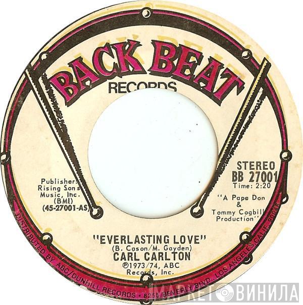 Carl Carlton - Everlasting Love / I Wanna Be Your Main Squeeze