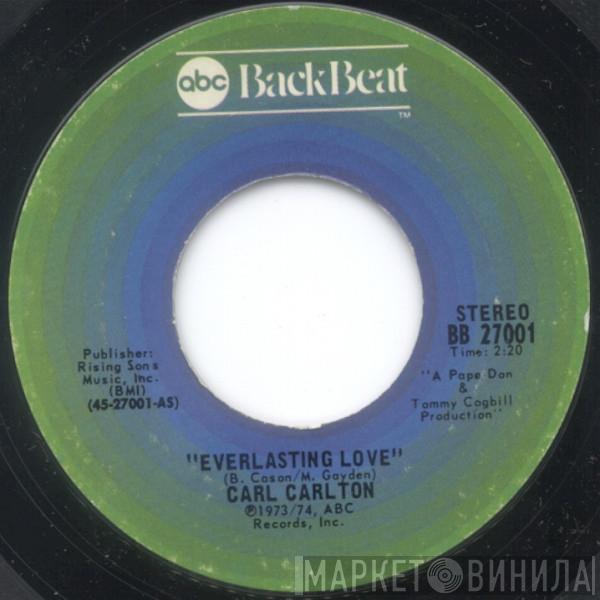 Carl Carlton - Everlasting Love / I Wanna Be Your Main Squeeze