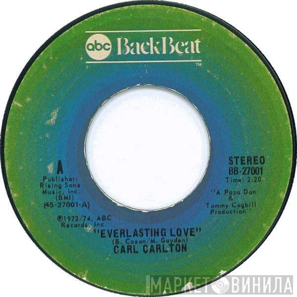 Carl Carlton - Everlasting Love / I Wanna Be Your Main Squeeze