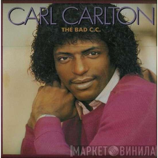 Carl Carlton - The Bad C.C.